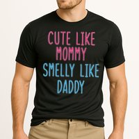 Cute Like Mommy Smelly Like Daddy Cooling Performance Crew T-Shirt