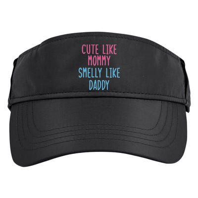 Cute Like Mommy Smelly Like Daddy Adult Drive Performance Visor