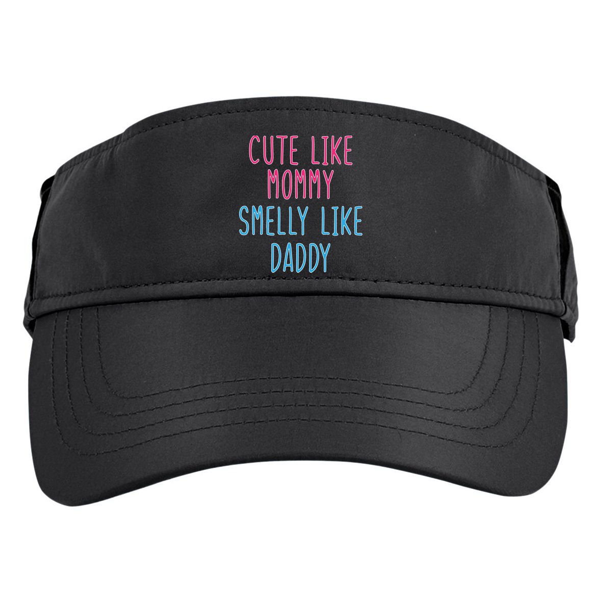 Cute Like Mommy Smelly Like Daddy Adult Drive Performance Visor