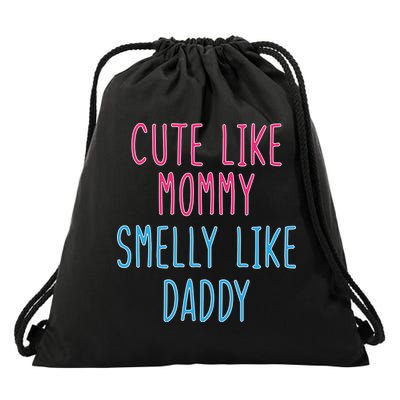 Cute Like Mommy Smelly Like Daddy Drawstring Bag
