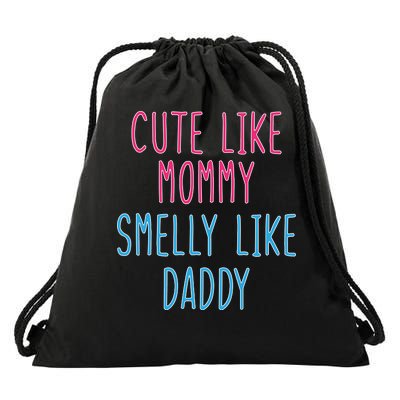 Cute Like Mommy Smelly Like Daddy Drawstring Bag