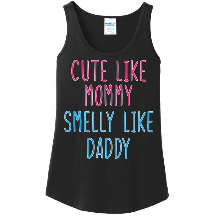 Cute Like Mommy Smelly Like Daddy Ladies Essential Tank