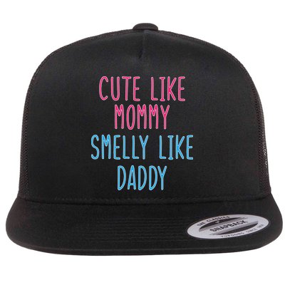 Cute Like Mommy Smelly Like Daddy Flatbill Hat