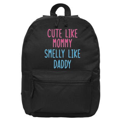 Cute Like Mommy Smelly Like Daddy 16 in Basic Backpack