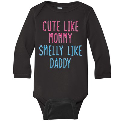 Cute Like Mommy Smelly Like Daddy Baby Long Sleeve Bodysuit