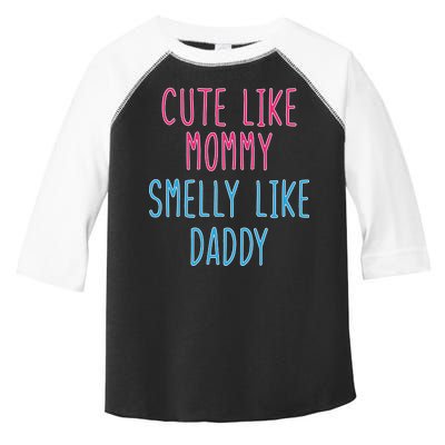 Cute Like Mommy Smelly Like Daddy Toddler Fine Jersey T-Shirt