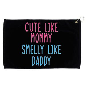 Cute Like Mommy Smelly Like Daddy Grommeted Golf Towel