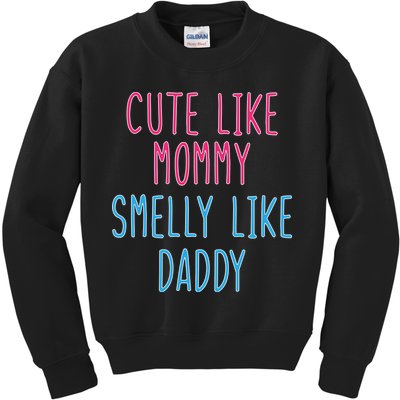 Cute Like Mommy Smelly Like Daddy Kids Sweatshirt