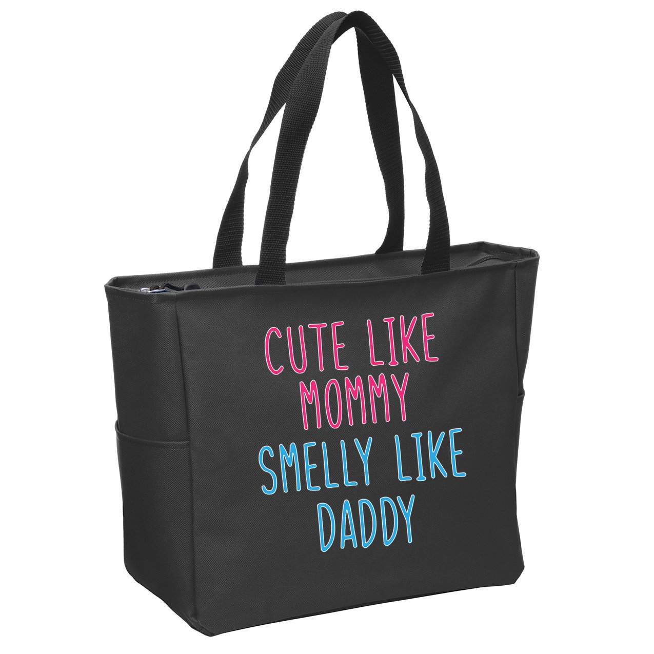 Cute Like Mommy Smelly Like Daddy Zip Tote Bag
