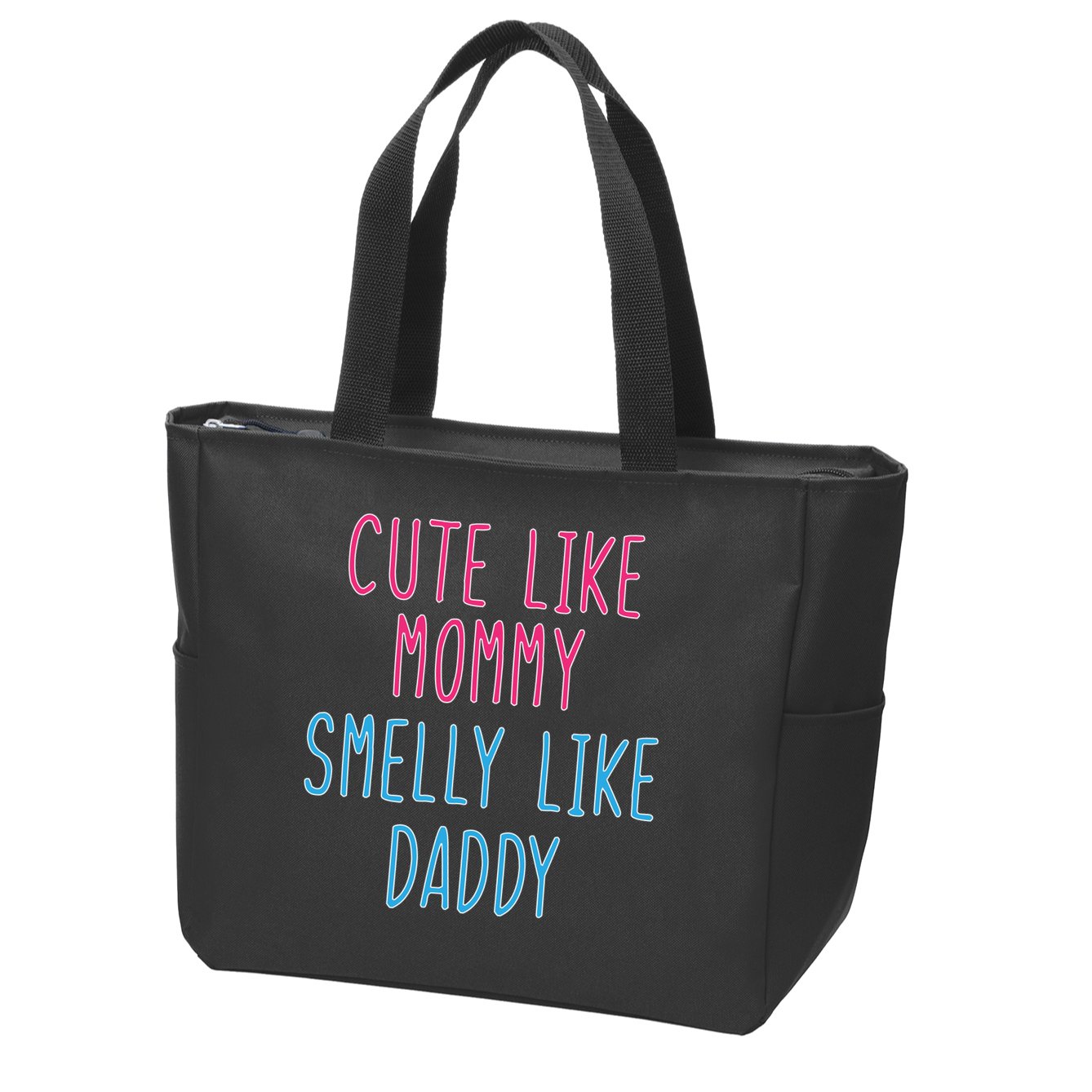 Cute Like Mommy Smelly Like Daddy Zip Tote Bag