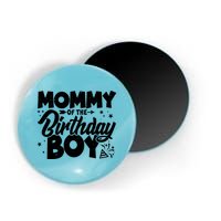 Cute Mommy Of The Birthday Boy  Magnet