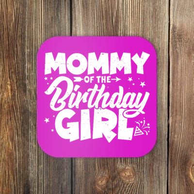 Cute Mommy Of The Birthday Girl Coaster