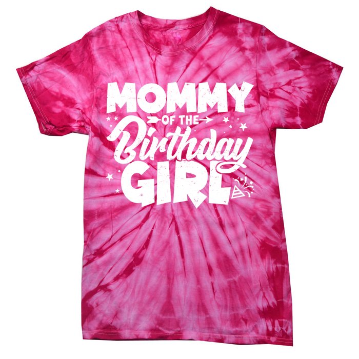 Cute Mommy Of The Birthday Girl Tie-Dye T-Shirt