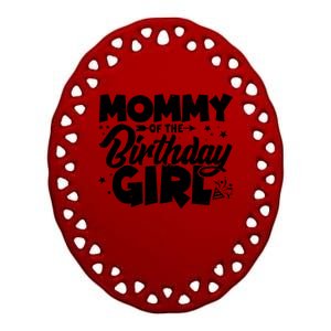 Cute Mommy Of The Birthday Girl Ceramic Oval Ornament