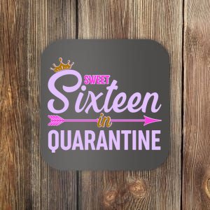 Cute Sweet Sixteen in Quarantine Coaster