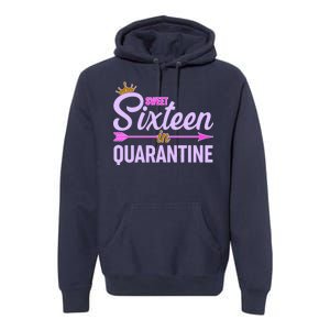 Cute Sweet Sixteen in Quarantine Premium Hoodie