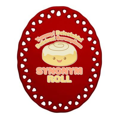 Cute Synonym Roll Ceramic Oval Ornament