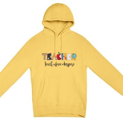 Cute Teacher Teach Love Inspire  Premium Pullover Hoodie