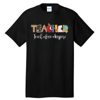 Cute Teacher Teach Love Inspire  Tall T-Shirt