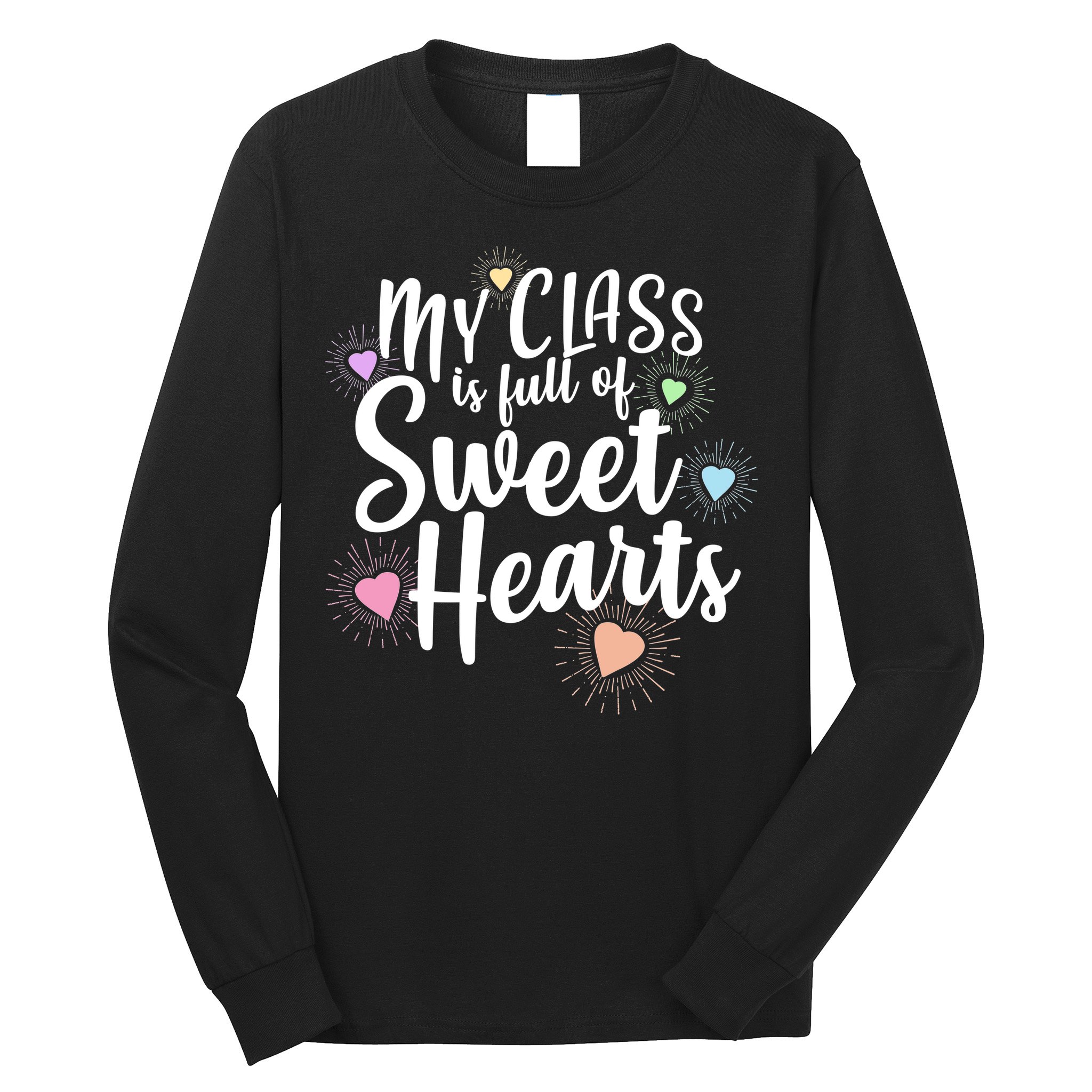 Cute Teachers Gift - My Class Is Full Of Sweet Hearts Long Sleeve Shirt