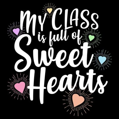 Cute Teachers Gift - My Class Is Full Of Sweet Hearts T-Shirt