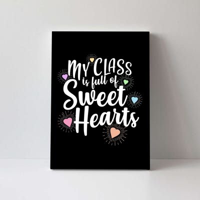 Cute Teachers Gift - My Class Is Full Of Sweet Hearts Canvas