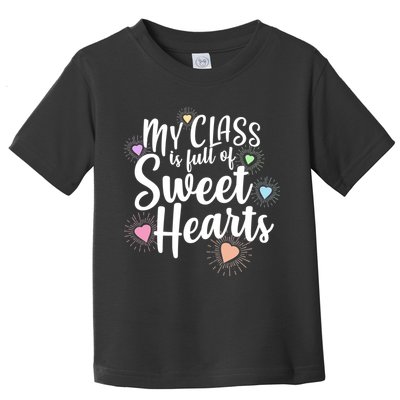 Cute Teachers Gift - My Class Is Full Of Sweet Hearts Toddler T-Shirt