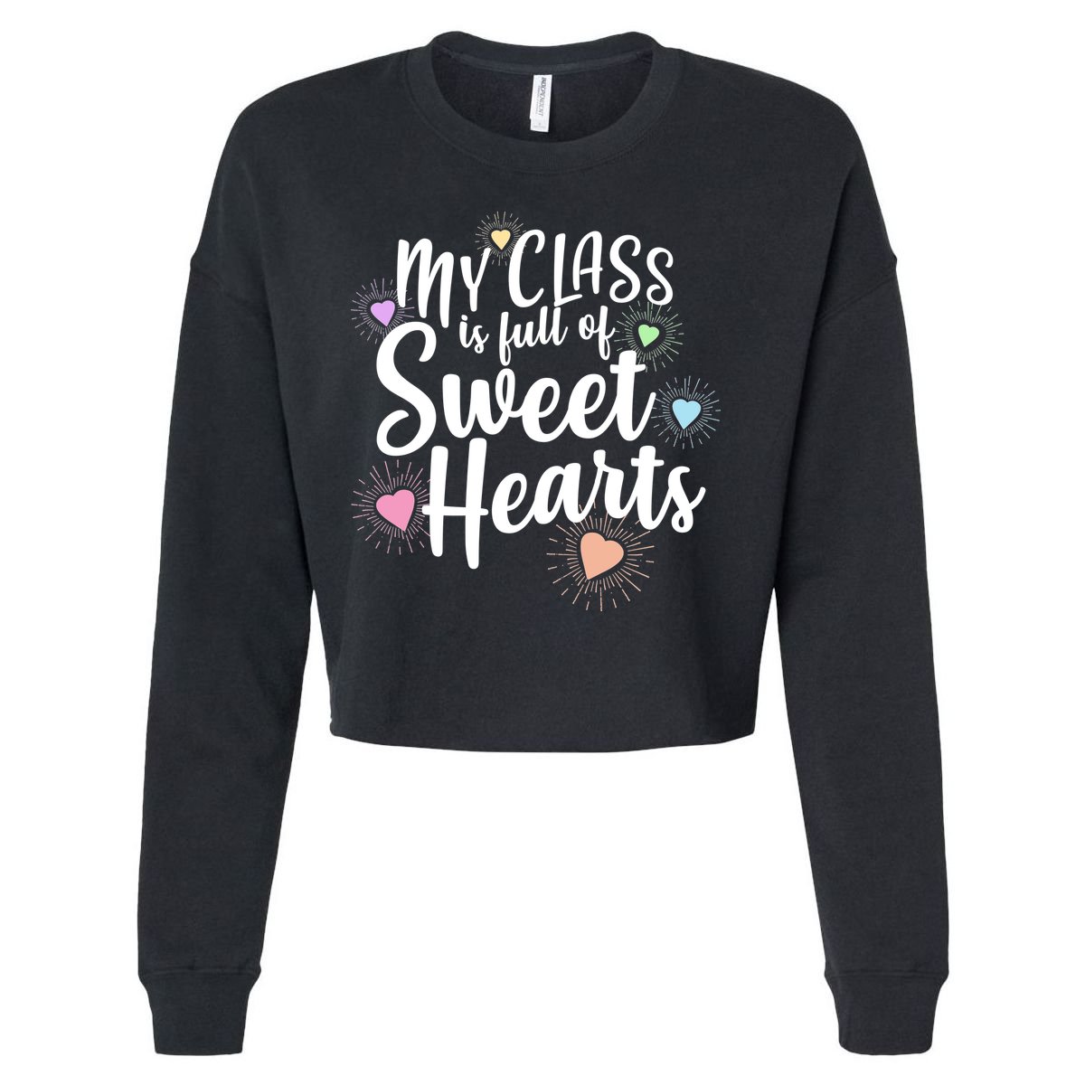 Cute Teachers Gift - My Class Is Full Of Sweet Hearts Cropped Pullover Crew