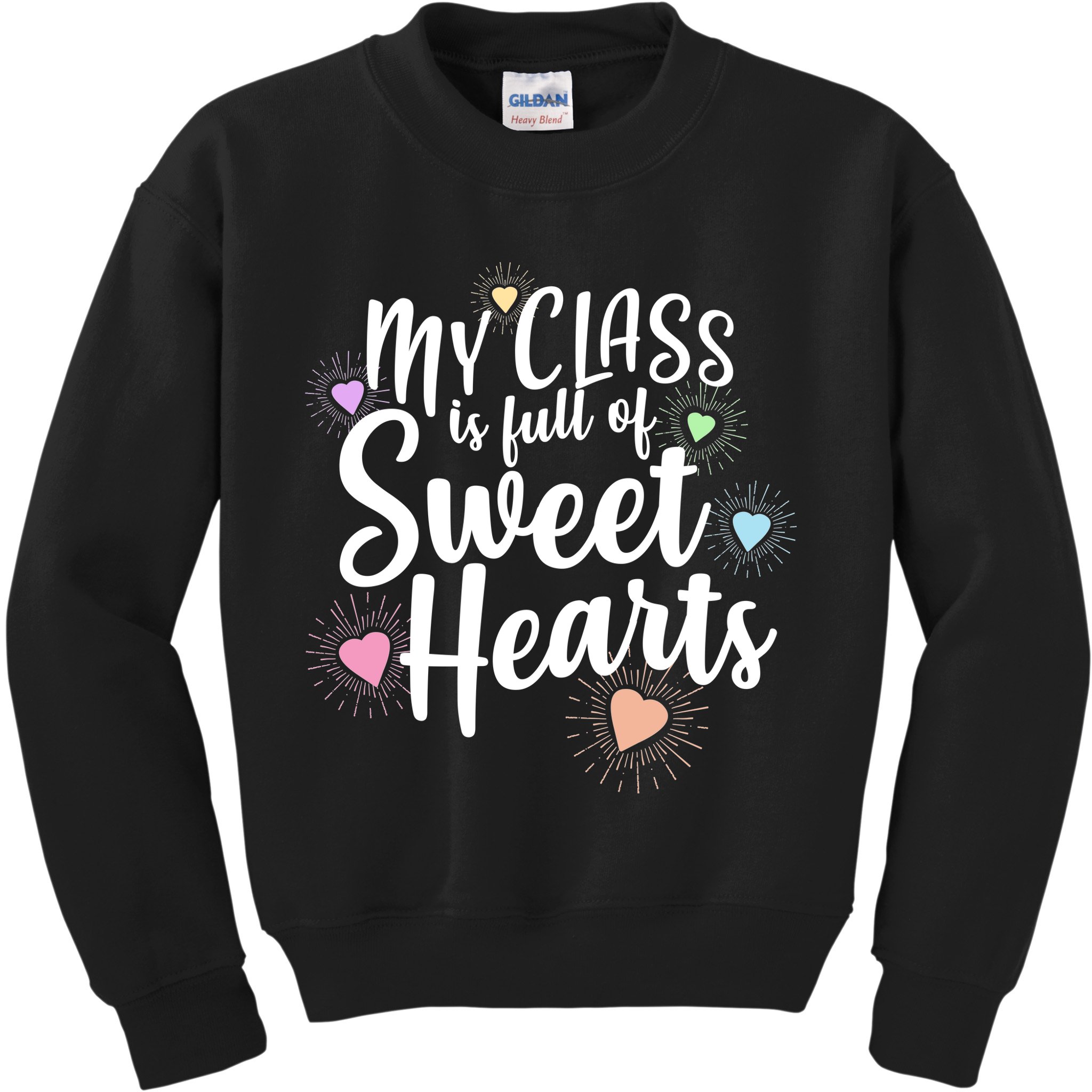 Cute Teachers Gift - My Class Is Full Of Sweet Hearts Kids Sweatshirt