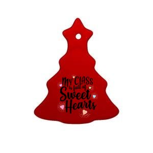 Cute Teachers Gift - My Class Is Full Of Sweet Hearts Ceramic Tree Ornament