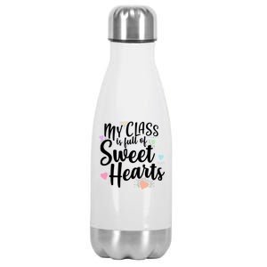 Cute Teachers Gift - My Class Is Full Of Sweet Hearts Stainless Steel Insulated Water Bottle