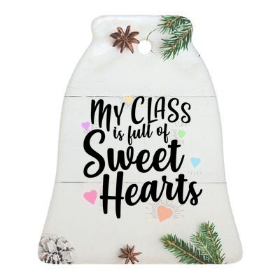 Cute Teachers Gift - My Class Is Full Of Sweet Hearts Ceramic Bell Ornament