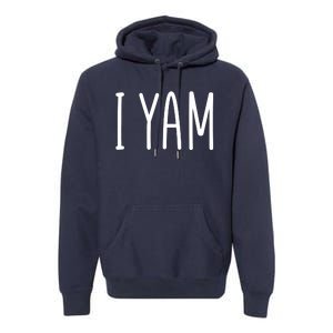 Cute Thanksgiving I Yam Premium Hoodie