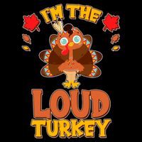 Cute Thanksgiving I'm The Loud Turkey Sustainable Bucket Hat
