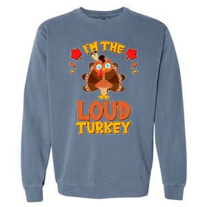 Cute Thanksgiving I'm The Loud Turkey Garment-Dyed Sweatshirt