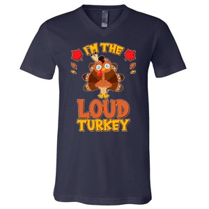 Cute Thanksgiving I'm The Loud Turkey V-Neck T-Shirt