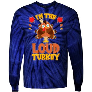 Cute Thanksgiving I'm The Loud Turkey Tie-Dye Long Sleeve Shirt