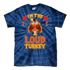 Cute Thanksgiving I'm The Loud Turkey Tie-Dye T-Shirt