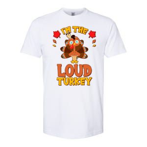 Cute Thanksgiving I'm The Loud Turkey Softstyle CVC T-Shirt