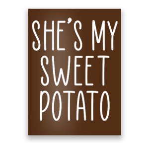 Cute Thanksgiving She's My Sweet Potato Poster