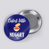 Cutest Little Nugget Button