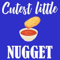 Cutest Little Nugget Button