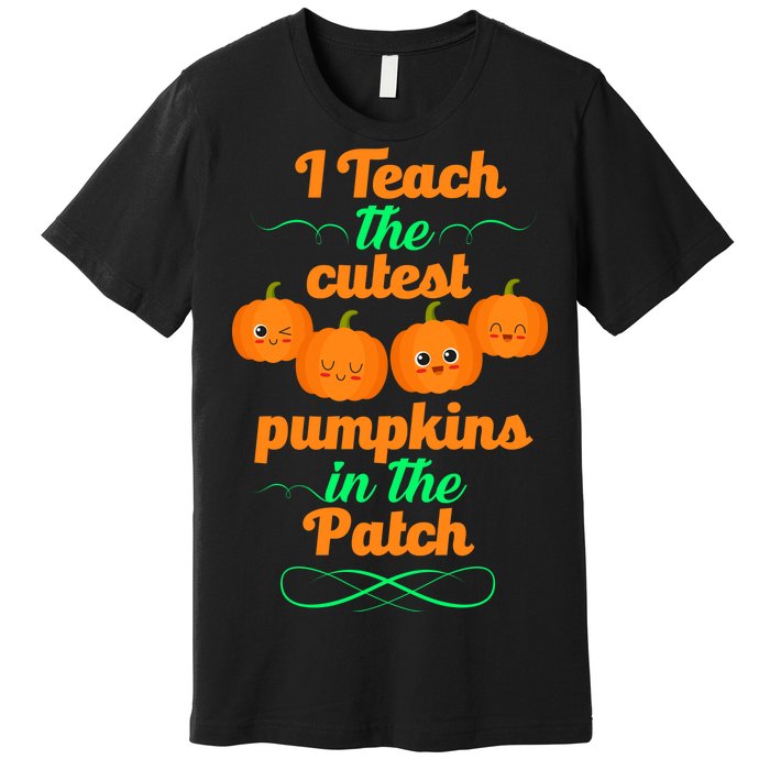 Cutest Pumpkins In The Patch Premium T-Shirt