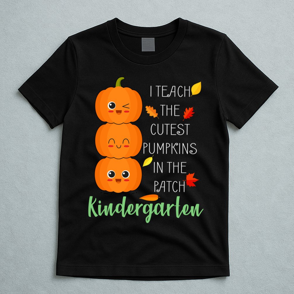 Cutest Pumpkins In The Patch Kindergarten T-Shirt