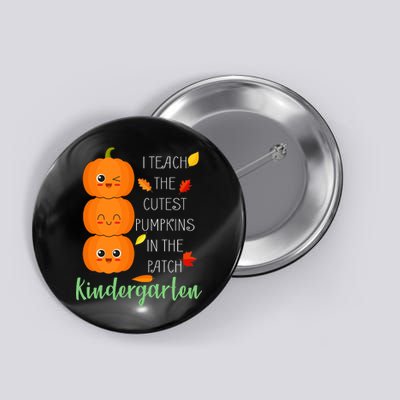 Cutest Pumpkins In The Patch Kindergarten Button