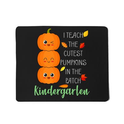 Cutest Pumpkins In The Patch Kindergarten Mousepad