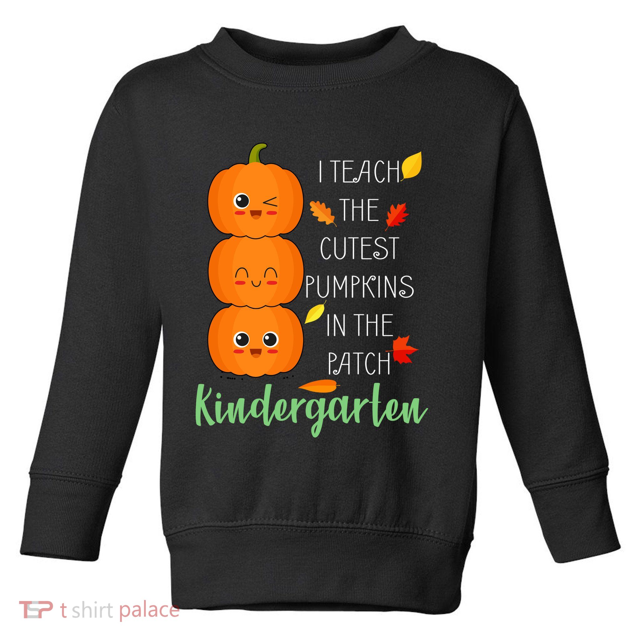 Cutest Pumpkins In The Patch Kindergarten Toddler Sweatshirt