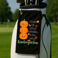 Cutest Pumpkins In The Patch Kindergarten Golf Towel