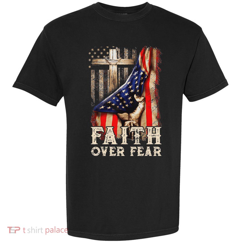 Christian Us Usa Flag American Christ Faith Over Fear Cross Garment-Dyed Heavyweight T-Shirt