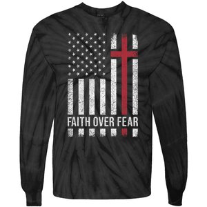 Christian Us Usa Flag American Christ Faith Over Fear Cross Tie-Dye Long Sleeve Shirt